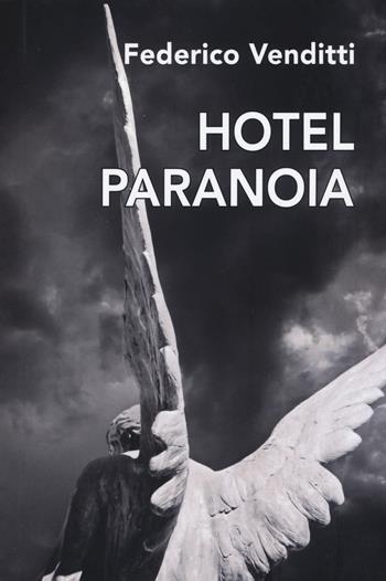 Hotel Paranoia - Federico Venditti - Libro Nolica Edizioni 2021 | Libraccio.it