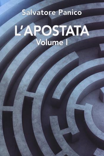L' apostata. Vol. 1 - Salvatore Panico - Libro Nolica Edizioni 2021 | Libraccio.it