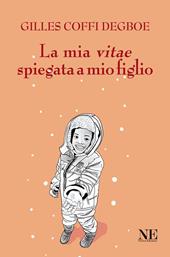 La mia vitae spiegata a mio figlio