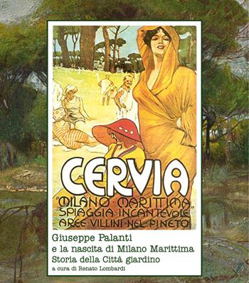 Giuseppe Palanti e la nascita di Milano marittima. Storia della città giardino  - Libro Nolica Edizioni 2022 | Libraccio.it