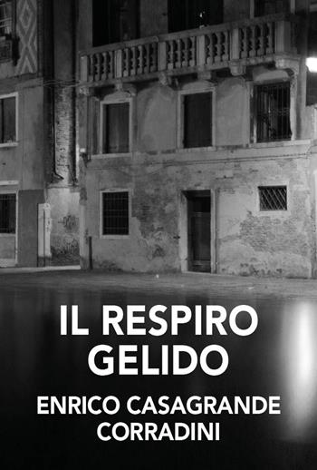 Il respiro gelido - Enrico Corradini Casagrande - Libro Nolica Edizioni 2023, Pirandello | Libraccio.it