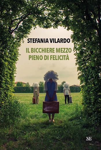 Il bicchiere mezzo pieno di felicità - Stefania Vilardo - Libro Nolica Edizioni 2023 | Libraccio.it