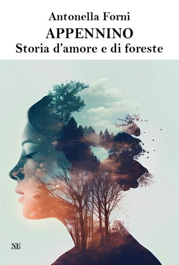 Appennino. Storia d'amore e di foreste - Antonella Forni - Libro Nolica Edizioni 2024, Narrativa | Libraccio.it