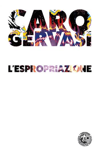 L'espropriazione - Caro Gervasi - Libro Eris 2023, I Tardigradi. Nuova Biblioteca del Fantastico | Libraccio.it