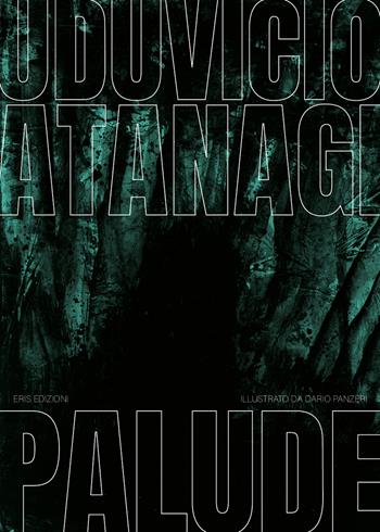 Palude - Uduvicio Atanagi - Libro Eris 2023, Atropo narrativa | Libraccio.it
