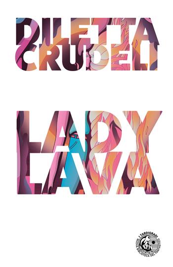 Lady lava - Diletta Crudeli - Libro Eris 2023 | Libraccio.it