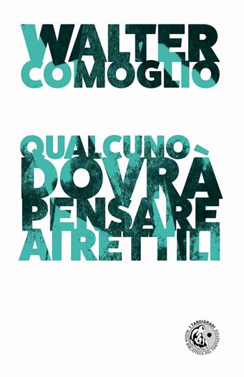 Qualcuno dovrà pensare ai rettili - Walter Comoglio - Libro Eris 2023 | Libraccio.it