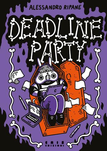 Deadline party - Alessandro Ripane - Libro Eris 2024 | Libraccio.it