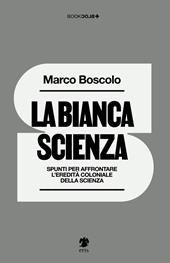 La bianca scienza. Spunti per affrontare l'eredità coloniale della scienza