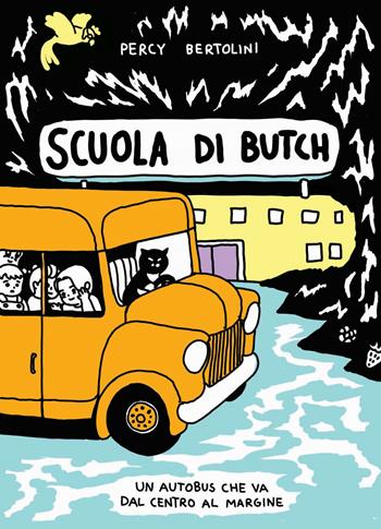 Scuola di Butch. Un autobus che va dal centro al margine - Percy Bertolini - Libro Eris 2024 | Libraccio.it