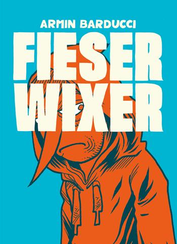 Fieser Wixer - Armin Barducci - Libro Eris 2024 | Libraccio.it