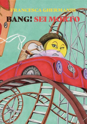 Bang! Sei morto - Francesca Ghermandi - Libro Eris 2025, Kina | Libraccio.it