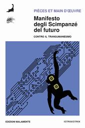 Manifesto degli scimpanzé del futuro. Contro il transumanesimo