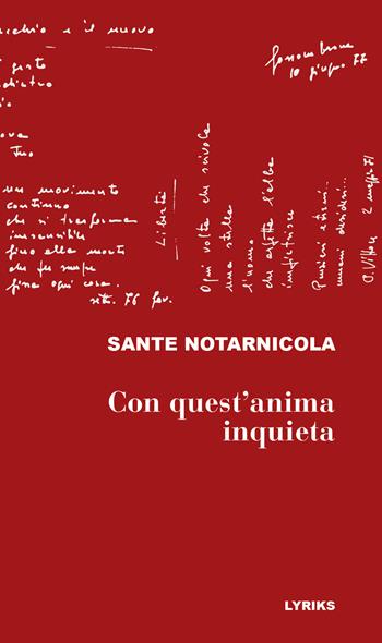Con quest'anima inquieta - Sante Notarnicola - Libro Lyriks 2023, Poiesis. Essenza del poeta | Libraccio.it