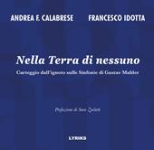 Nella Terra di nessuno. Carteggio dall'ignoto sulle Sinfonie di Gustav Mahler