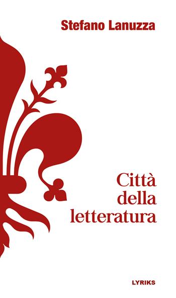 Città della letteratura - Stefano Lanuzza - Libro Lyriks 2026 | Libraccio.it