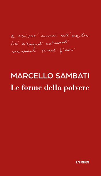 Le forme della polvere - Marcello Sambati - Libro Lyriks 2026, Poiesis. Essenza del poeta | Libraccio.it