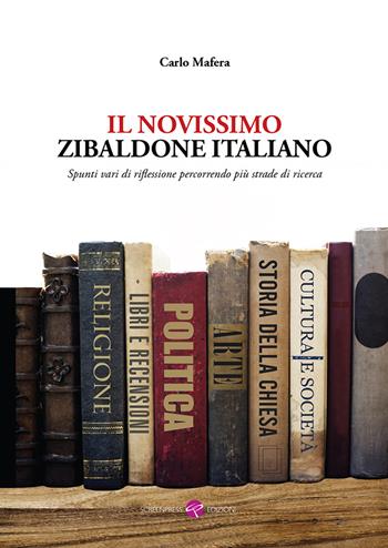Il novissimo zibaldone italiano. Spunti vari di riflessione percorrendo più strade di ricerca - Carlo Mafera - Libro Screenpress 2021, Academy | Libraccio.it