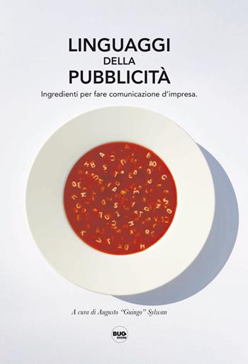 Linguaggi della pubblicità. Ingredienti per fare comunicazione d'impresa  - Libro BUG 2022 | Libraccio.it