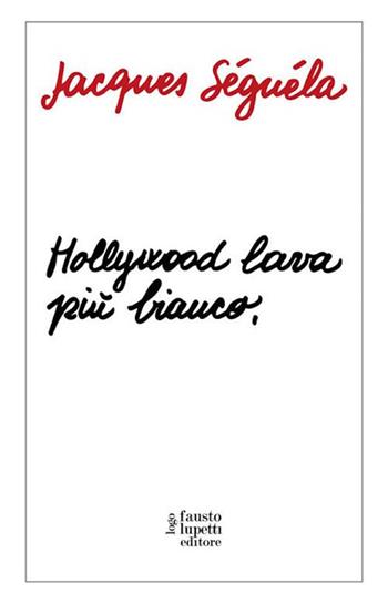 Hollywood lava più bianco - Jacques Séguéla - Libro BUG 2026 | Libraccio.it