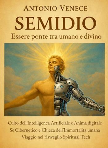 Semidio. Essere ponte tra umano e divino - Antonio Venece - Libro BUG 2026 | Libraccio.it