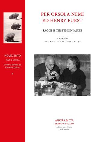 Per Orsola Nemi ed Henry Furst. Saggi e testimonianze  - Libro Agorà & Co. (Lugano) 2021, Novecento. Testi e critica | Libraccio.it