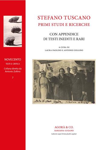 Stefano Tuscano: primi studi e ricerche. Con appendice di testi inediti e rari  - Libro Agorà & Co. (Lugano) 2022, Novecento. Testi e critica | Libraccio.it