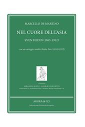 Nel cuore dell’Asia. Sven Hedin (1865-1952). Con un carteggio inedito Hedin-Tucci (1949-1952)