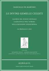 Le divine gemelle celesti. Sacertà del fuoco centrale e semantica dell'aurora nella religione indoeuropea