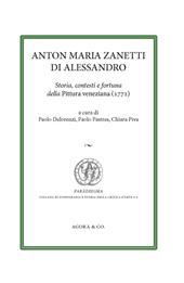 Anton Maria Zanetti di Alessandro. Storia, contesti e fortuna della Pittura veneziana (1771)