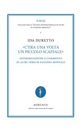 «C’era una volta un piccolo scaffale». Interpretazione e commento di «Altri versi» di Eugenio Montale