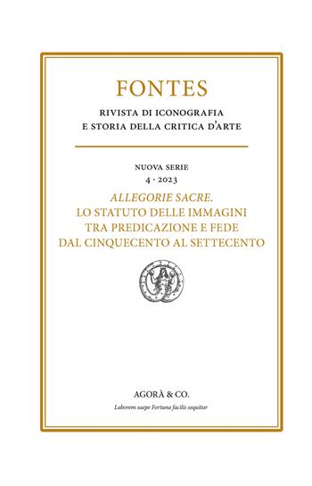 Allegorie sacre. Lo statuto delle immagini tra predicazione e fede dal Cinquecento al Settecento  - Libro Agorà & Co. (Lugano) 2024 | Libraccio.it