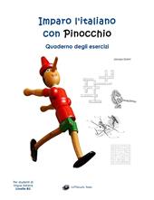 Imparo l'italiano con Pinocchio. Quaderno degli esercizi. Per gli studenti di lingua italiana livello B1