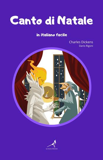 Canto di Natale in italiano facile - Charles Dickens - Libro La Gazza Edizioni 2021 | Libraccio.it