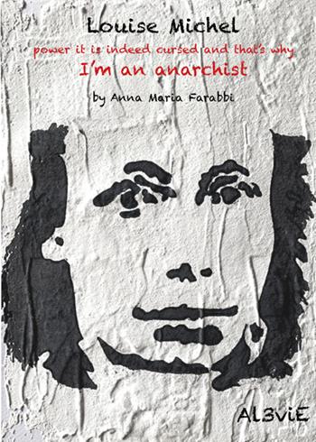 Louise Michel, power it is indeed cursed and that's why I'm an anarchist  - Libro Al3vie 2025 | Libraccio.it