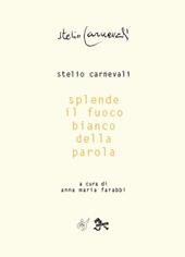 Splende il fuoco bianco della parola