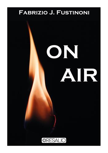On air - Fabrizio J. Fustinoni - Libro Resalio 2021 | Libraccio.it