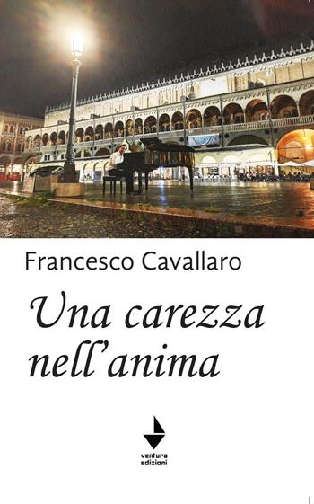 Una carezza nell'anima - Francesco Cavallaro - Libro Venturaedizioni 2021, Spiaggia libera | Libraccio.it