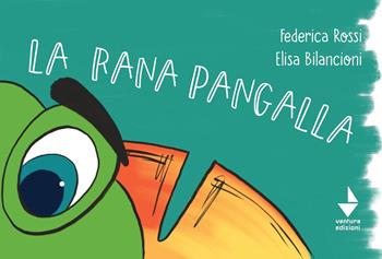 La rana Pangalla. Ediz. illustrata - Federica Rossi - Libro Venturaedizioni 2021, La cicala | Libraccio.it