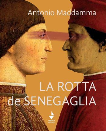 La rotta de Senegaglia - Antonio Maddamma - Libro Venturaedizioni 2021, Elsa | Libraccio.it