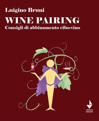 Wine pairing. Consigli di abbinamento cibo-vino - Luigino Bruni - Libro Venturaedizioni 2021, Spiaggia libera | Libraccio.it