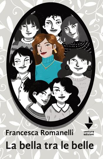 Bella tra le belle - Francesca Romanelli - Libro Venturaedizioni 2021, Parole madri | Libraccio.it