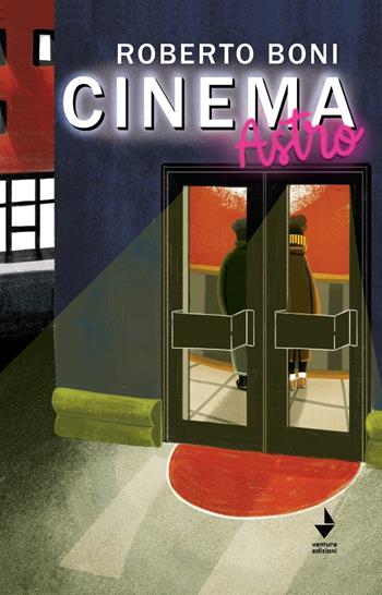 Cinema Astro - Roberto Boni - Libro Venturaedizioni 2022, Spiaggia libera | Libraccio.it