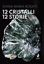 12 cristalli 12 storie. Nuova ediz.
