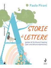 Storie di lettere. Ipotesi di scrittura creativa (per una lettura espressiva)