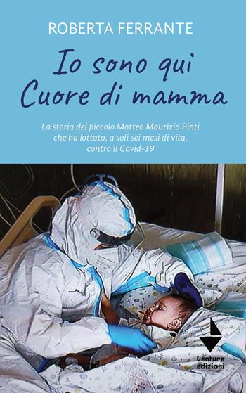 Io sono qui. Cuore di mamma - Roberta Ferrante - Libro Venturaedizioni 2022, Parole madri | Libraccio.it