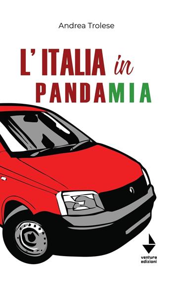 L' Italia in pandamia - Andrea Trolese - Libro Venturaedizioni 2022, Statale 16 | Libraccio.it