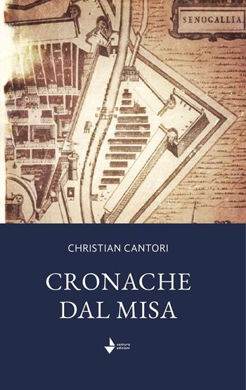 Cronache dal Misa. Nuova ediz. - Christian Cantori - Libro Venturaedizioni 2022 | Libraccio.it