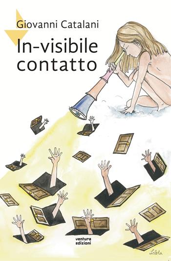 In-visibile contatto. Nuova ediz. - Giovanni Catalani - Libro Venturaedizioni 2022, VentoSacro | Libraccio.it