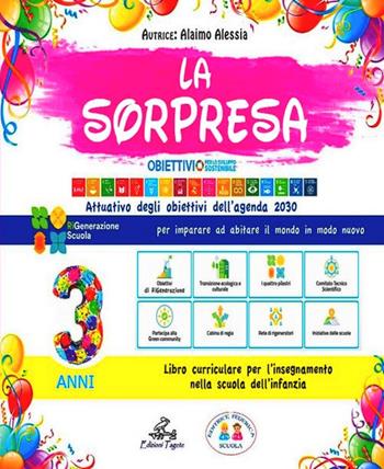 La sorpresa 3 anni. Quaderno operativo per la scuola dell'infanzia. Ediz. per la scuola - Alaimo Alessia - Libro Edizioni Tagete 2023 | Libraccio.it